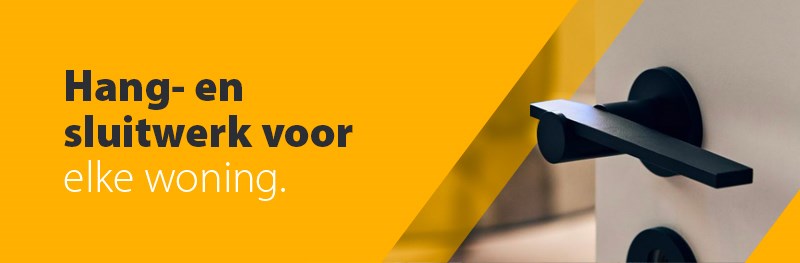 Hang- en sluitwerk voor elke woning